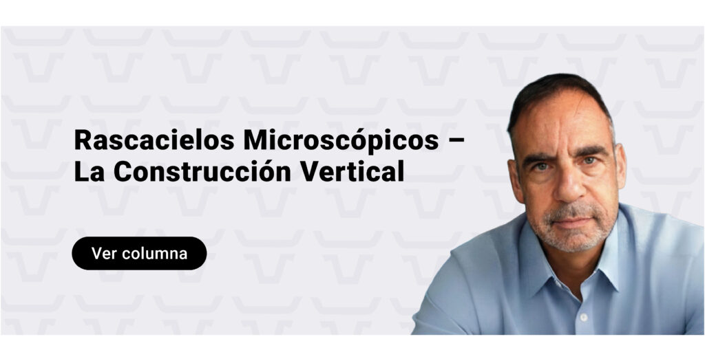 Rascacielos Microscópicos – La Construcción Vertical