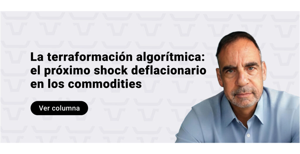 La terraformación algorítmica: el próximo shock deflacionario en los commodities